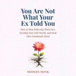 You Are Not What Your Ex Told You, Modern Monk