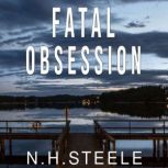 Fatal Obsession, N. H. Steele