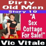Dirty Old Men Story 10 A Sex  Cottag..., VIC VITALE