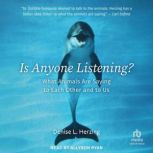 Is Anyone Listening?, Denise L. Herzing