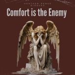 Comfort is the Enemy, Heather Renee Dieguez