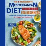 The 5 Ingredients Mediterranean Diet ..., Sahriar Kabir
