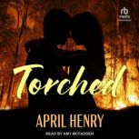 Torched, April Henry