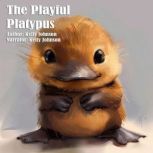 The Playful Platypus, Kelly Johnson