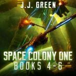 Space Colony One Books 4  6, J.J. Green