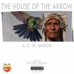 The House Of The Arrow, A. E. W. Mason