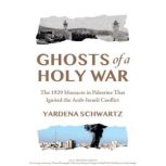 Ghosts of a Holy War, Yardena Schwartz