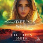 A Deeper Well, Jill Eileen Smith