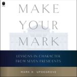 Make Your Mark, Mark K. Updegrove