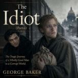 The Idiot Part I, Fyodor Dostoevsky