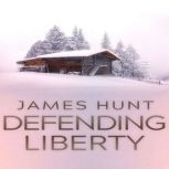 Defending Liberty An EMP Post Apocal..., James Hunt
