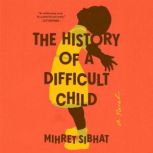 The History of a Difficult Child, Mihret Sibhat