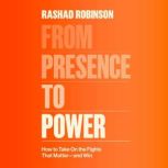 From Presence to Power, Rashad Robinson