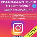 Instagram Influencer Marketing 2020, Anthony Harris