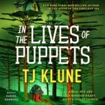 In the Lives of Puppets, TJ Klune