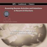 Assessing Russian Activities and Intentions in Recent U. S. Elections, Office of the Director of National Intelligence
