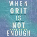 When Grit Is Not Enough, Dean Guida