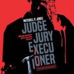 Judge, Jury, Executioner, Mitchell P. Jones
