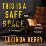 This is a Safe Space, Lucinda Berry