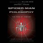 Spider-Man and Philosophy The Web of Inquiry, William Irwin