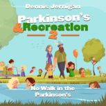 Parkinsons  Recreation 2  No Walk ..., Dennis Jernigan