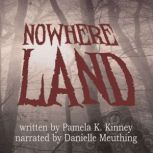 Nowhere Land, Pamela K. Kinney
