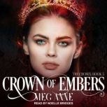 Crown of Embers, Meg Anne