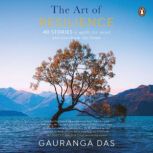 The Art of Resilience, Gauranga Das Prabhu