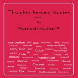 Thoughts become Quotes, Ramesh Kumar P