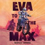 Eva to the Max, Rebecca Caprara