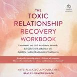 The Toxic Relationship Recovery Workb..., Krystal Mazzola Wood, LMFT