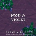 Vice and Violet, Sarah A. Bailey