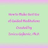 How to Get the Most Out of Guided Med..., Zorica Gojkovic