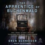 The Apprentice of Buchenwald, Oren Schneider