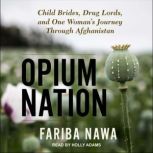 Opium Nation, Fariba Nawa
