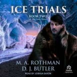 Ice Trials, M.A. Rothman