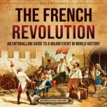 The French Revolution An Enthralling..., Billy Wellman