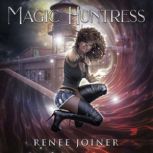 Magic Huntress, Renee Joiner