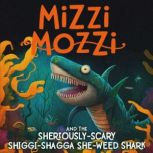 Mizzi Mozzi And The SheriouslyScary ..., Alannah Zim