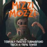 Mizzi Mozzi And The TerriblyTwisted ..., Alannah Zim
