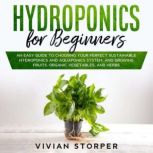 Hydroponics for Beginners, Vivian Storper