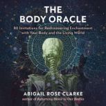 The Body Oracle, Abigail Rose Clarke