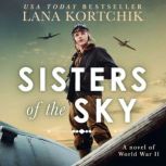 Sisters of the Sky, Lana Kortchik