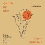 Consider the Lilies, Jonny Ardavanis