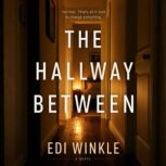 The Hallway Between, Edi Winkle