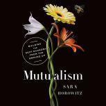 Mutualism, Sara Horowitz