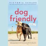 Dog Friendly, Victoria Schade