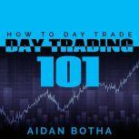 Day Trading 101, Aidan Botha