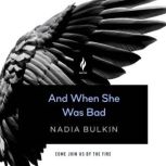 And When She Was Bad, Nadia Bulkin