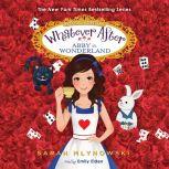Whatever After: Superspecial: Abby in Wonderland, Sarah Mlynowski